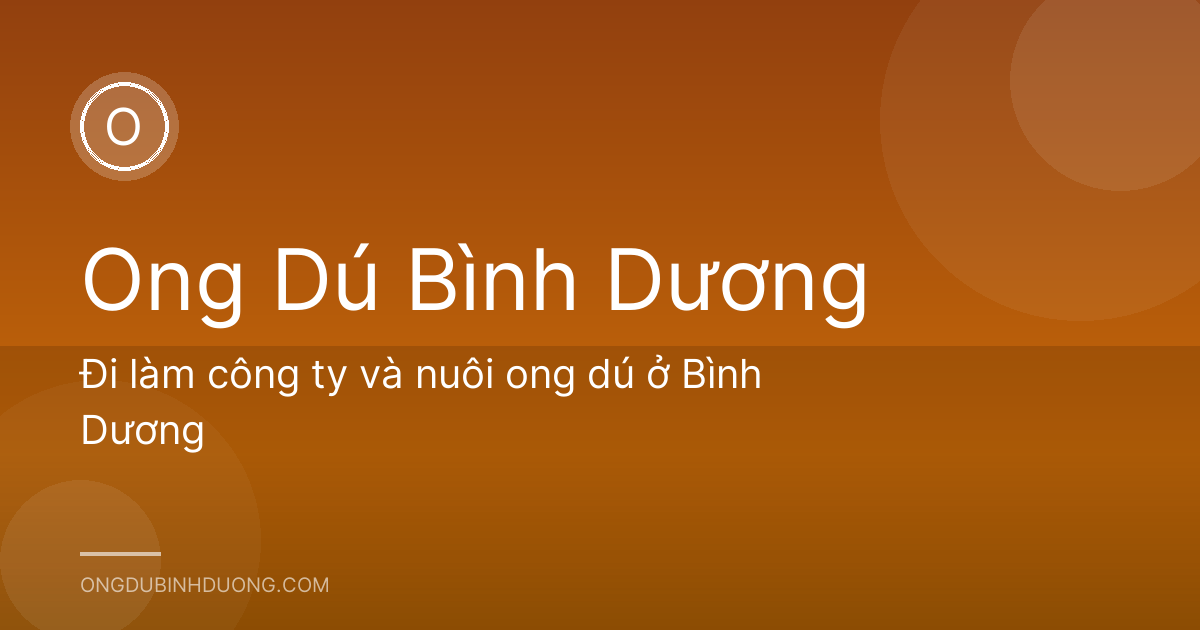 Đi làm công ty và nuôi ong dú ở Bình Dương
