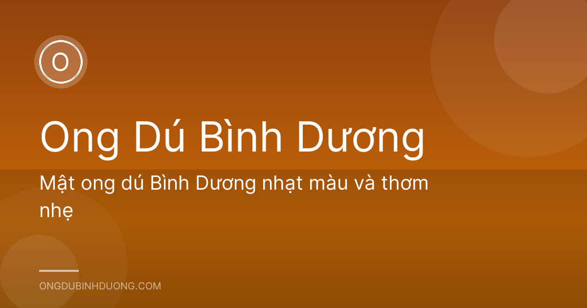 Mật ong dú Bình Dương nhạt màu và thơm nhẹ