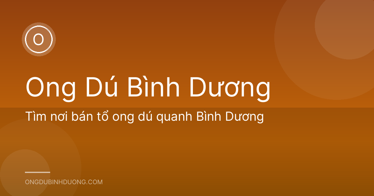 Tìm nơi bán tổ ong dú quanh Bình Dương